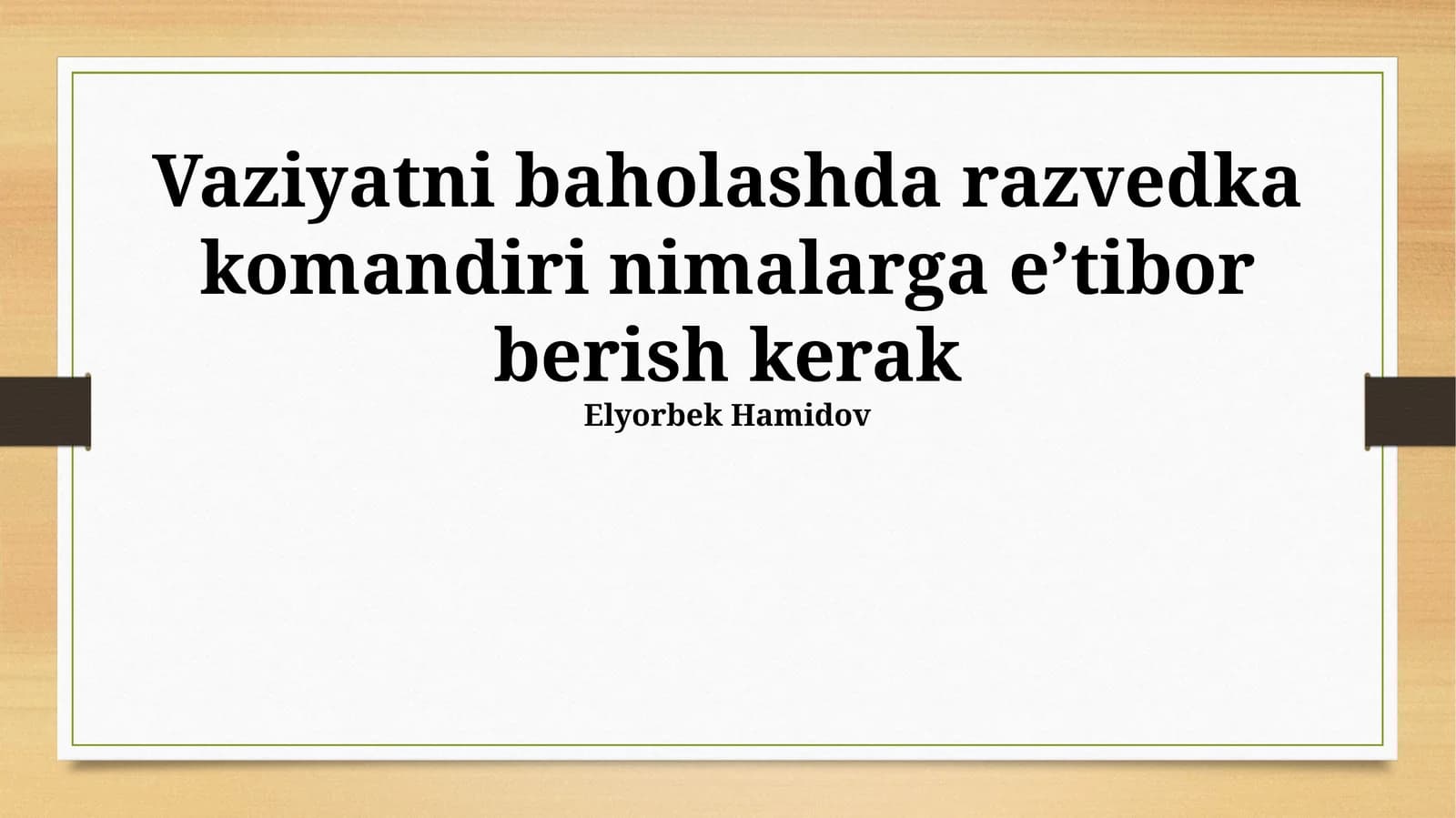 Vaziyatni baholashda razvedka komandiri nimalarga e’tibor berish kerak