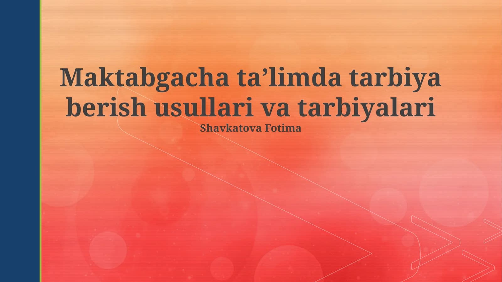 Maktabgacha ta’limda tarbiya berish usullari va tarbiyalari