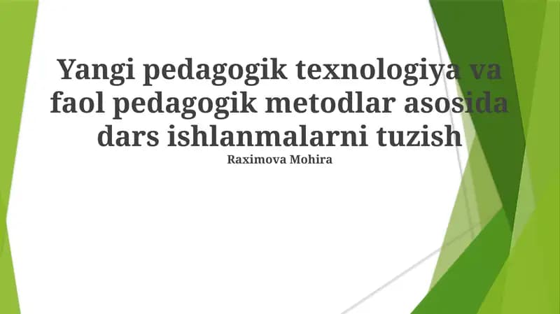 Yangi pedagogik texnologiya va faol pedagogik metodlar asosida dars ishlanmalarni tuzish
