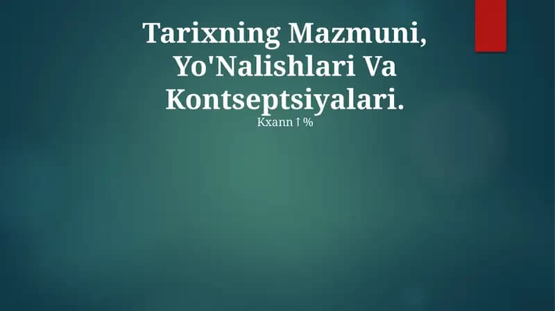 Tarixning Mazmuni, Yo'Nalishlari Va Kontseptsiyalari