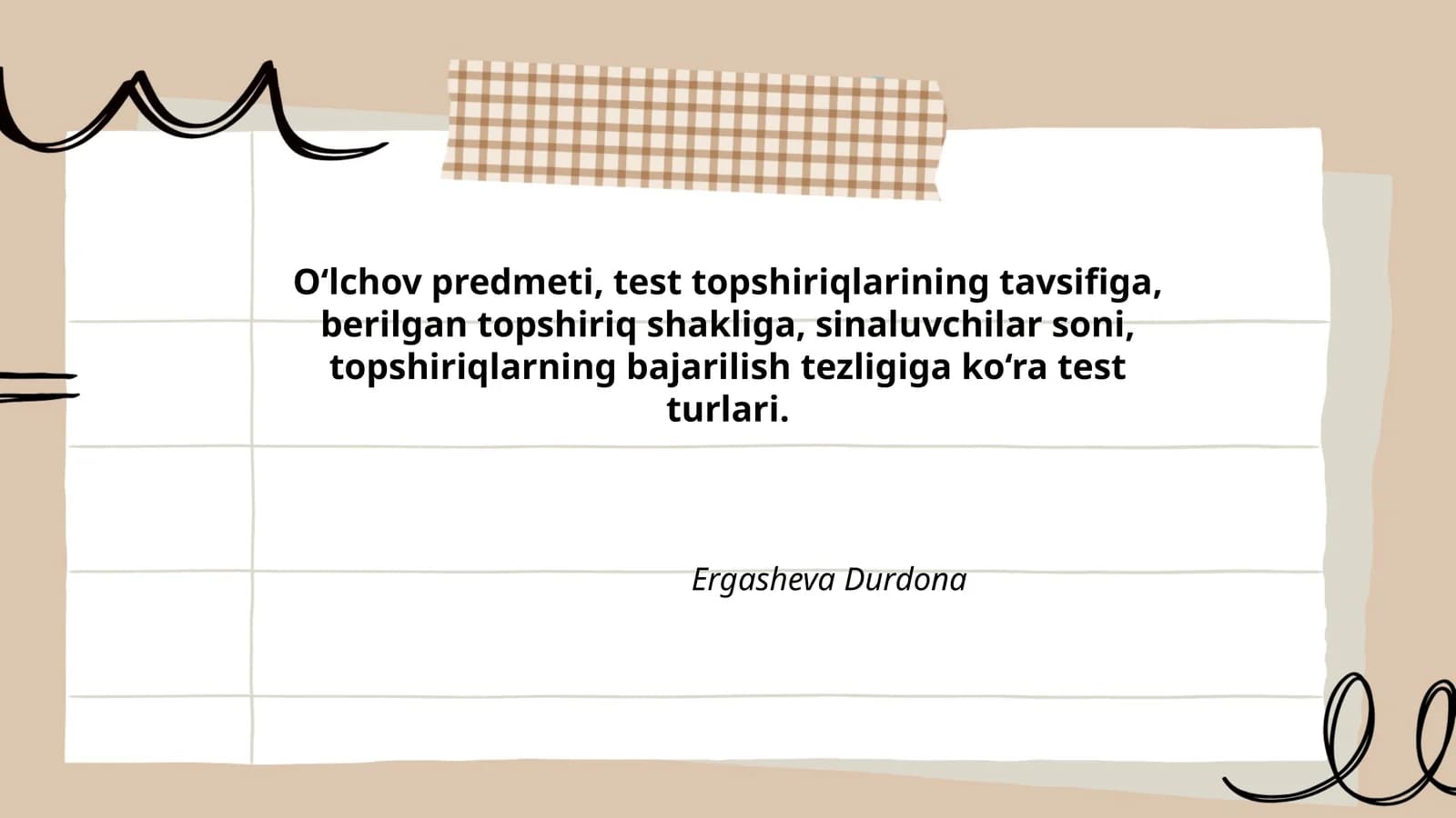 O‘lchov predmeti, test topshiriqlarining tavsifiga, berilgan topshiriq shakliga, sinaluvchilar soni, topshiriqlarning bajarilish tezligiga ko‘ra test turlari