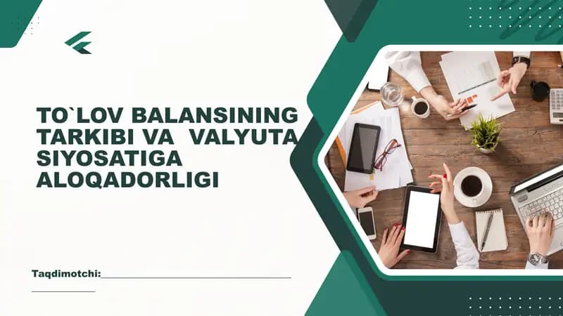 TO`LOV BALANSINING TARKIBI VA  VALYUTA SIYOSATIGA ALOQADORLIGI.