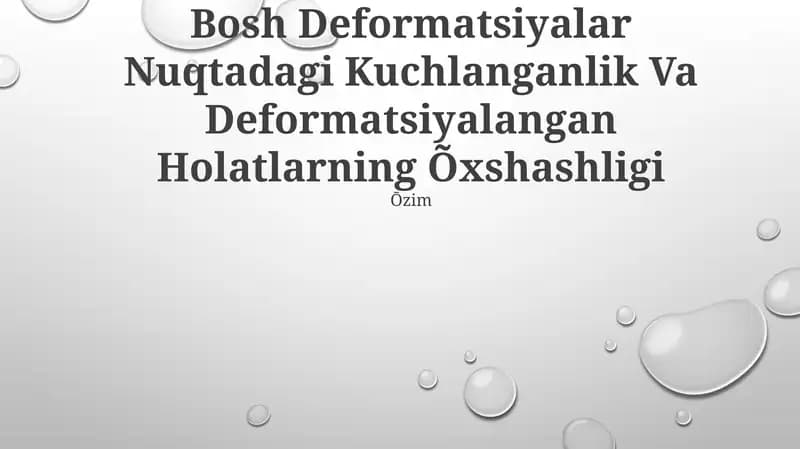 Bosh Deformatsiyalar Nuqtadagi Kuchlanganlik Va Deformatsiyalangan Holatlarning Õxshashligi