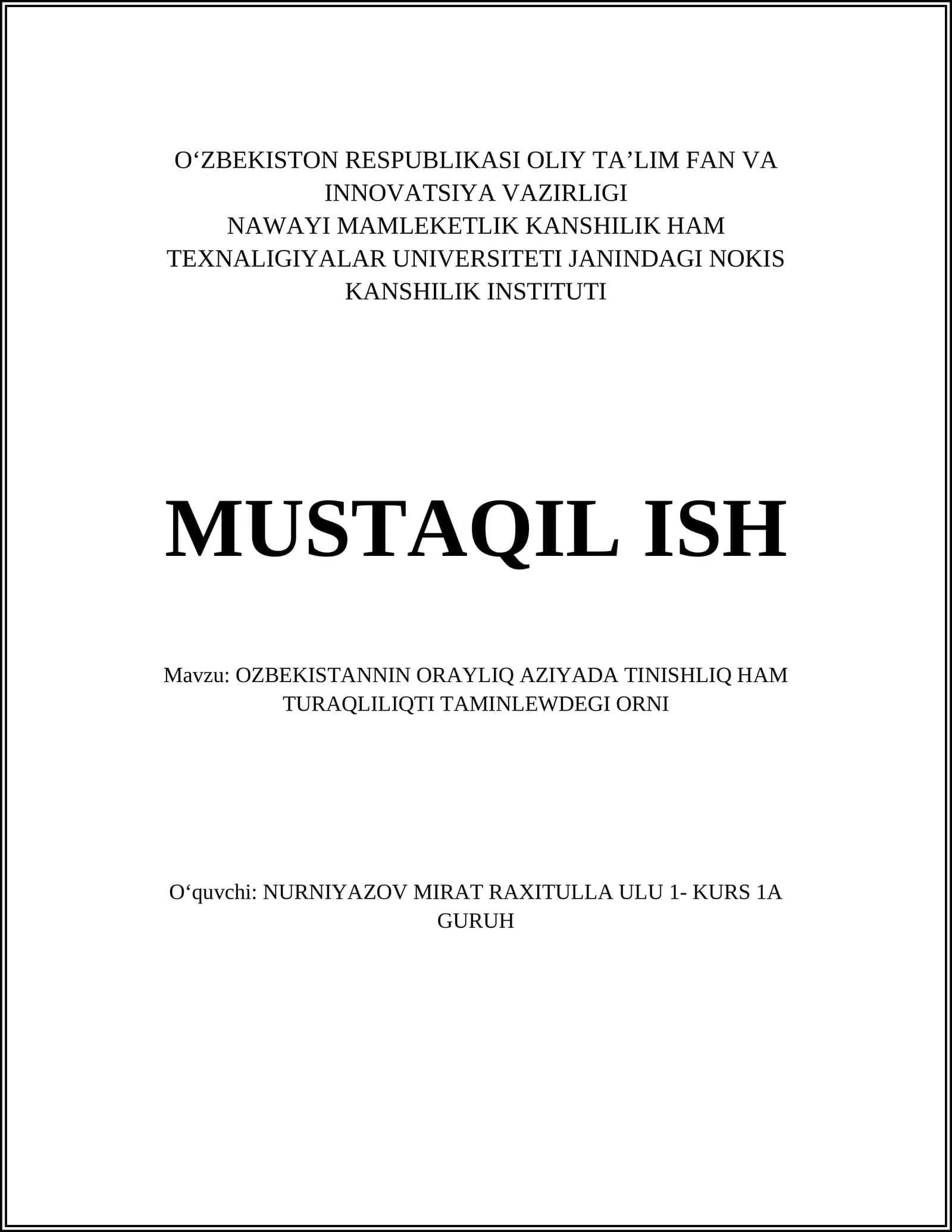 O‘ZBEKISTON RESPUBLIKASI OLIY TA’LIM FAN VA INNOVATSIYA VAZIRLIGI NAWAYI MAMLEKETLIK KANSHILIK HAM TEXNALIGIYALAR UNIVERSITETI JANINDAGI NOKIS KANSHILIK INSTITUTI MUSTAQIL ISH