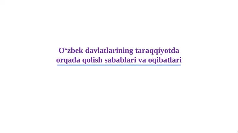 O‘zbek davlatlarining taraqqiyotda orqada qolish sabablari va oqibatlari