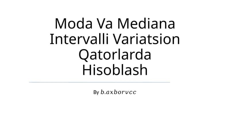 Moda Va Mediana Intervalli Variatsion Qatorlarda Hisoblash
