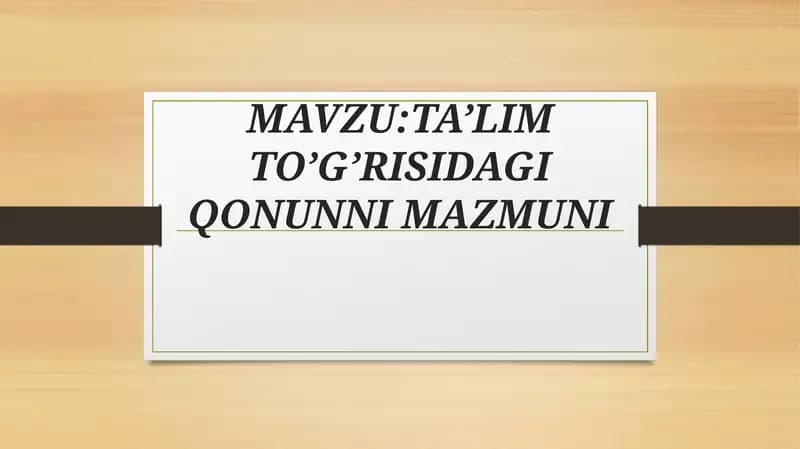 TA’LIM TO’G’RISIDAGI QONUNNI MAZMUNI