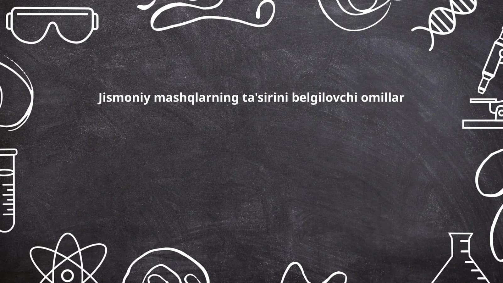 Jismoniy mashqlarning ta'sirini belgilovchi omillar