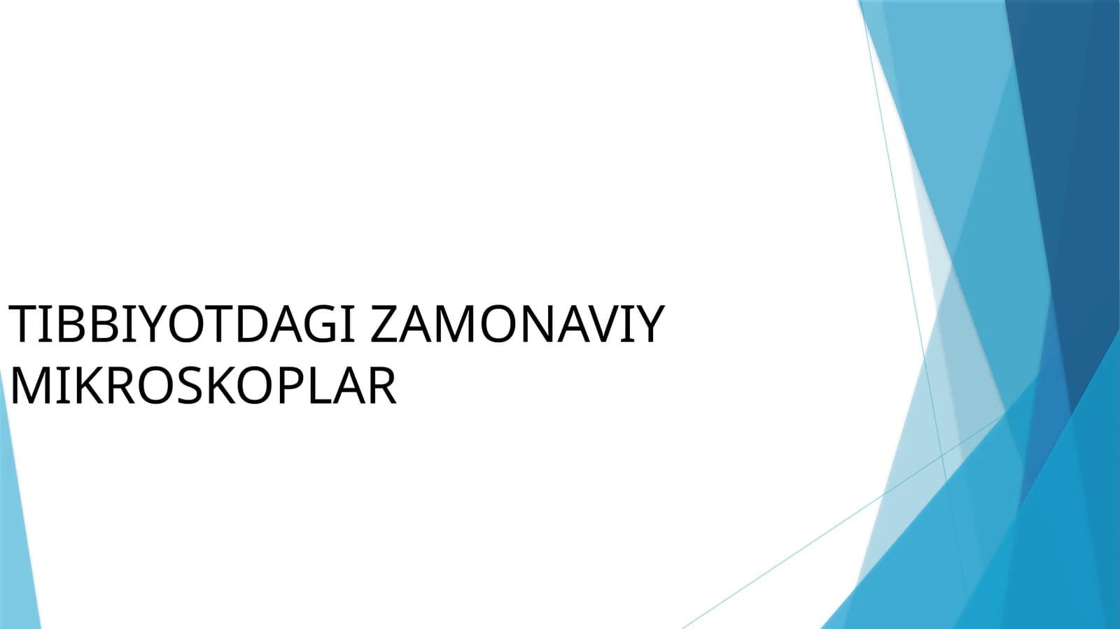 TIBBIYOTDAGI ZAMONAVIY MIKROSKOPLAR