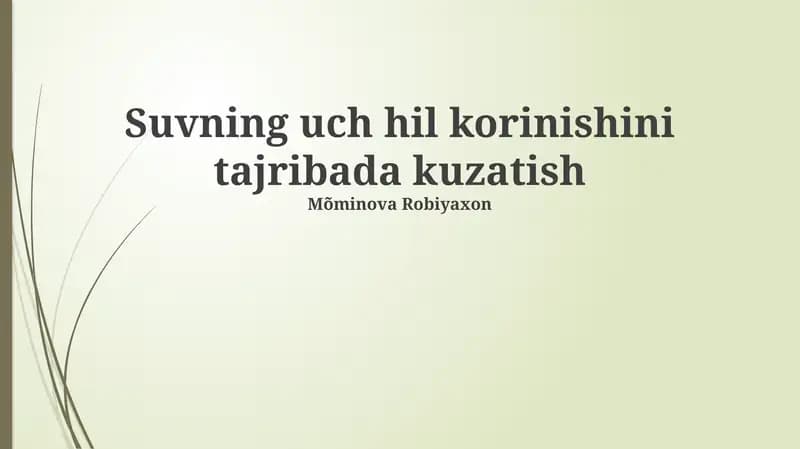 Suvning uch hil korinishini tajribada kuzatish
