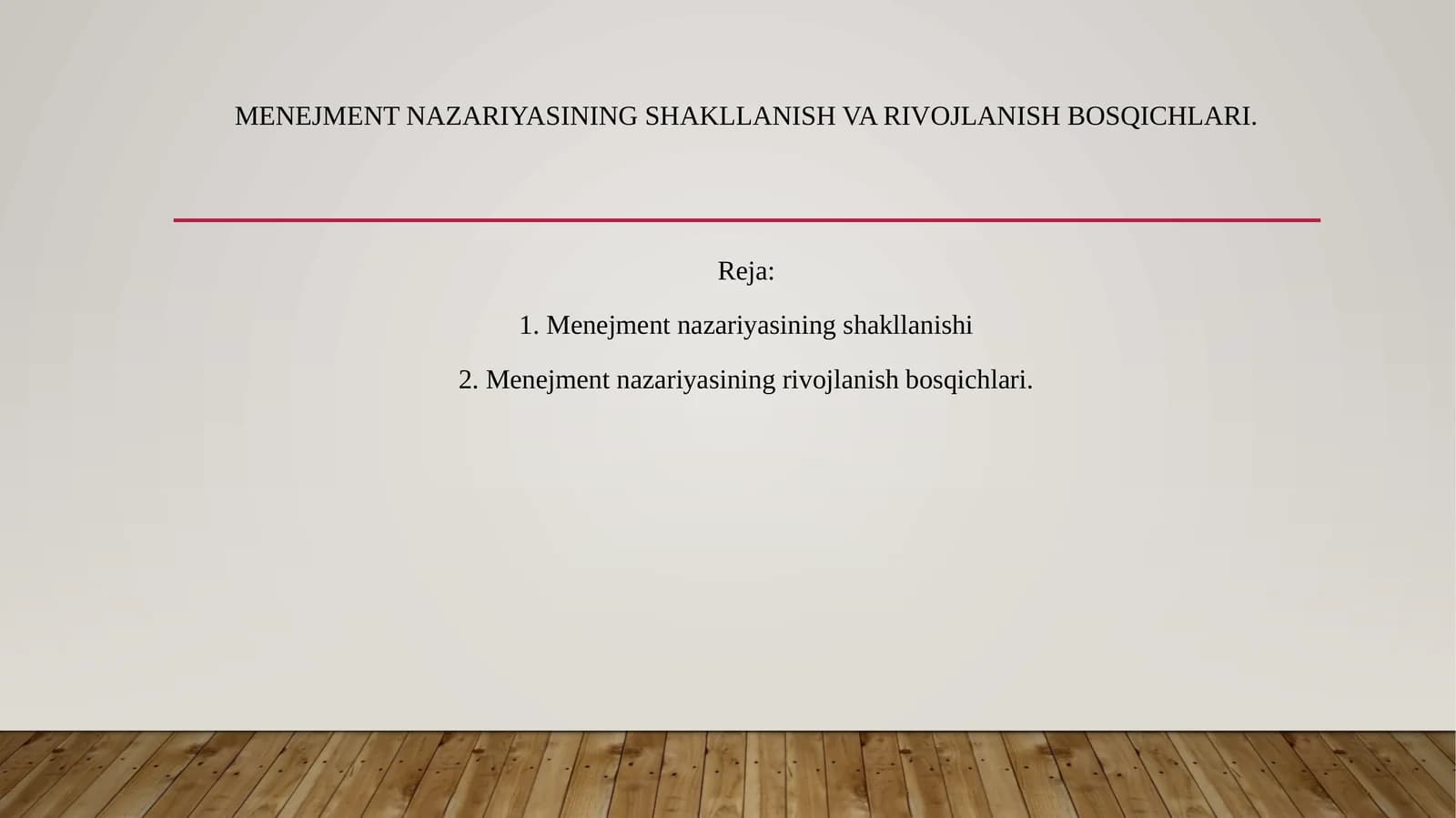 Menejment nazariyasining shakllanish va rivojlanish bosqichlari