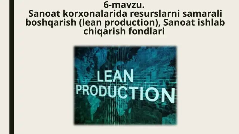 Sanoat korxonalarida resurslarni samarali boshqarish (lean production),Sanoat ishlab chiqarish fondlari