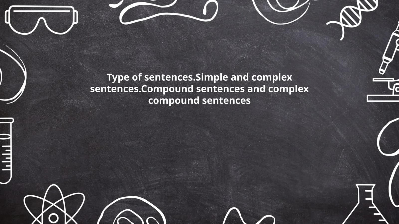 Type of sentences.Simple and complex sentences.Compound sentences and complex compound sentences
