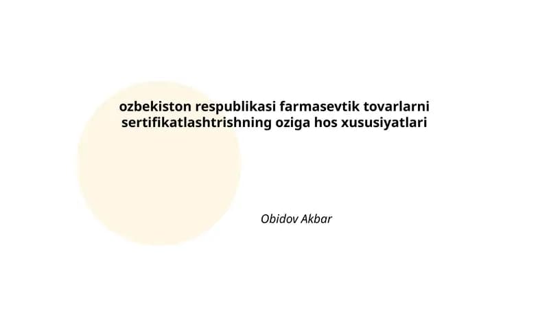 ozbekiston respublikasi farmasevtik tovarlarni sertifikatlashtrishning oziga hos xususiyatlari