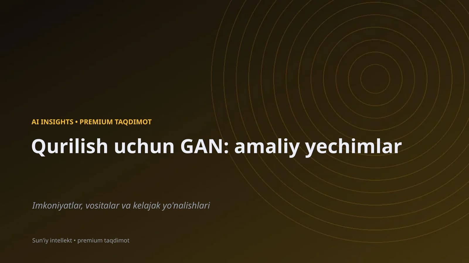 Qurilish uchun GAN: amaliy yechimlar