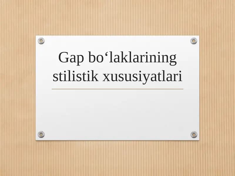 Gap bo‘laklarining stilistik xususiyatlari