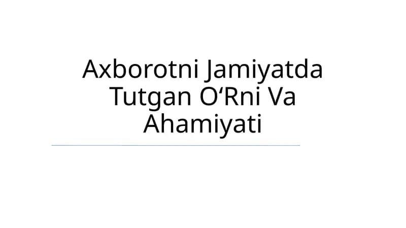 Axborotni Jamiyatda Tutgan O'Rni Va Ahamiyati