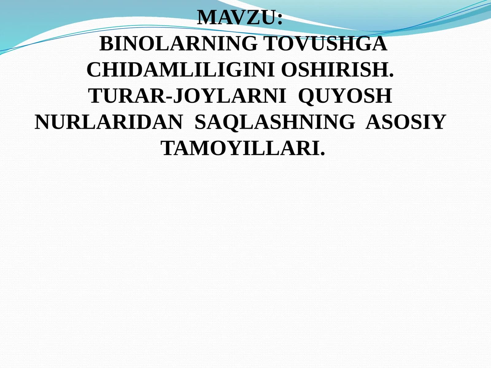 BINOLARNING TOVUSHGA CHIDAMLILIGINI OSHIRISH. TURAR-JOYLARNI QUYOSH NURLARIDAN SAQLASHNING ASOSIY TAMOYILLARI