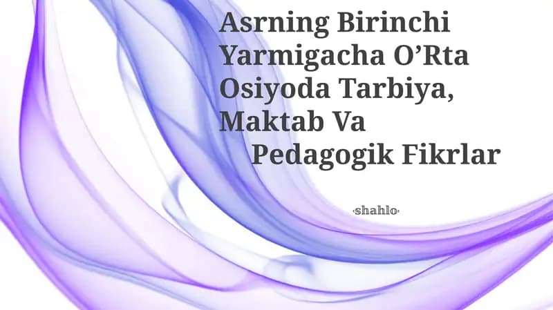 Vii Asrdan Xiv Asrning Birinchi Yarmigacha O’Rta Osiyoda Tarbiya, Maktab Va Pedagogik Fikrlar
