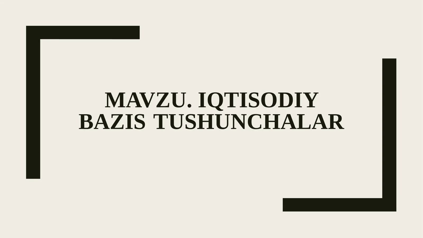 IQTISОDIY BАZISTUSHUNCHАLАR