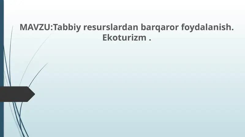 Tabiiy resurslardan barqaror foydalanish. Ekoturizm