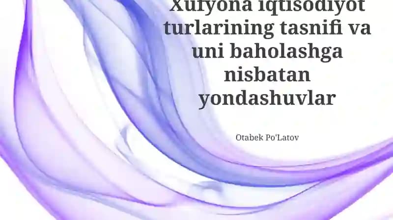 Xufyona iqtisodiyot turlarining tasnifi va uni baholashga nisbatan yondashuvlar