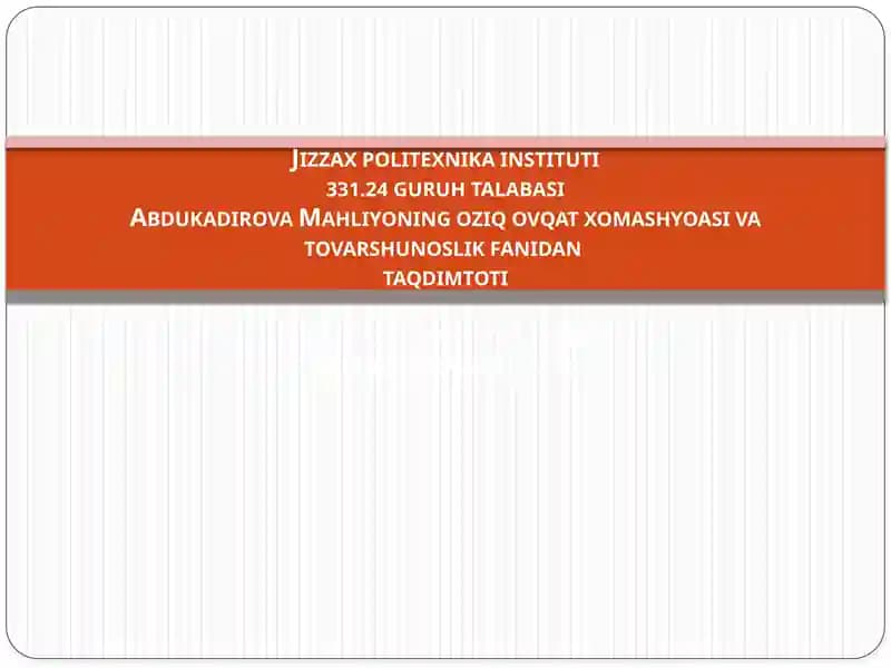 Oziq ovqat xom ashyosi, tasnifi va tovarshunoslik prinsiplari