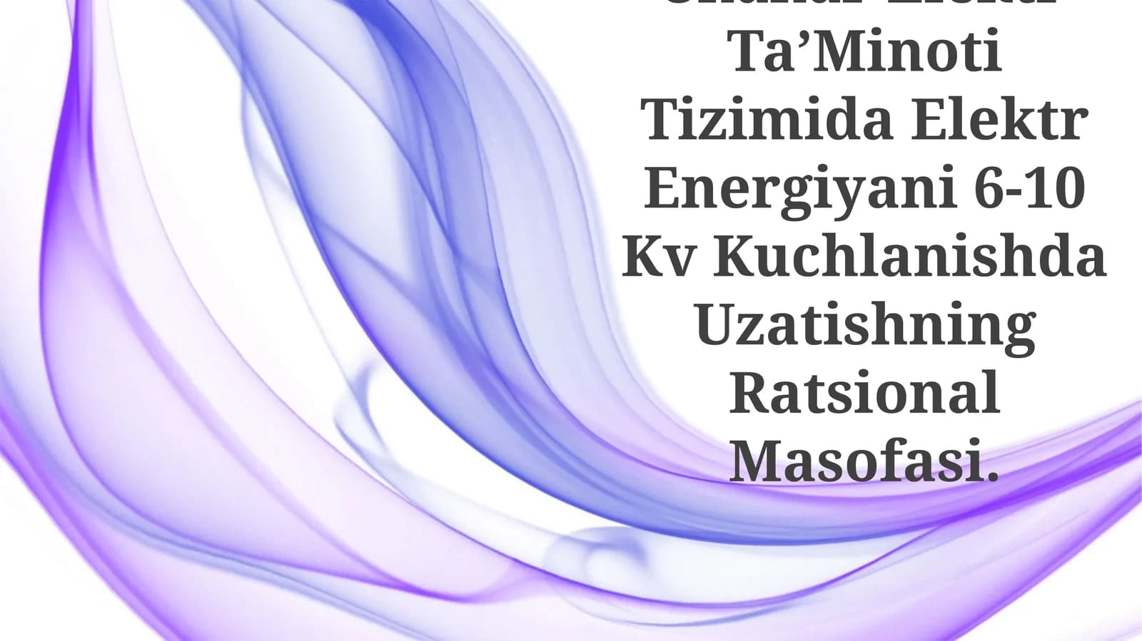 Shahar Elektr Ta’Minoti Tizimida Elektr Energiyani 6-10 Kv Kuchlanishda Uzatishning Ratsional Masofasi