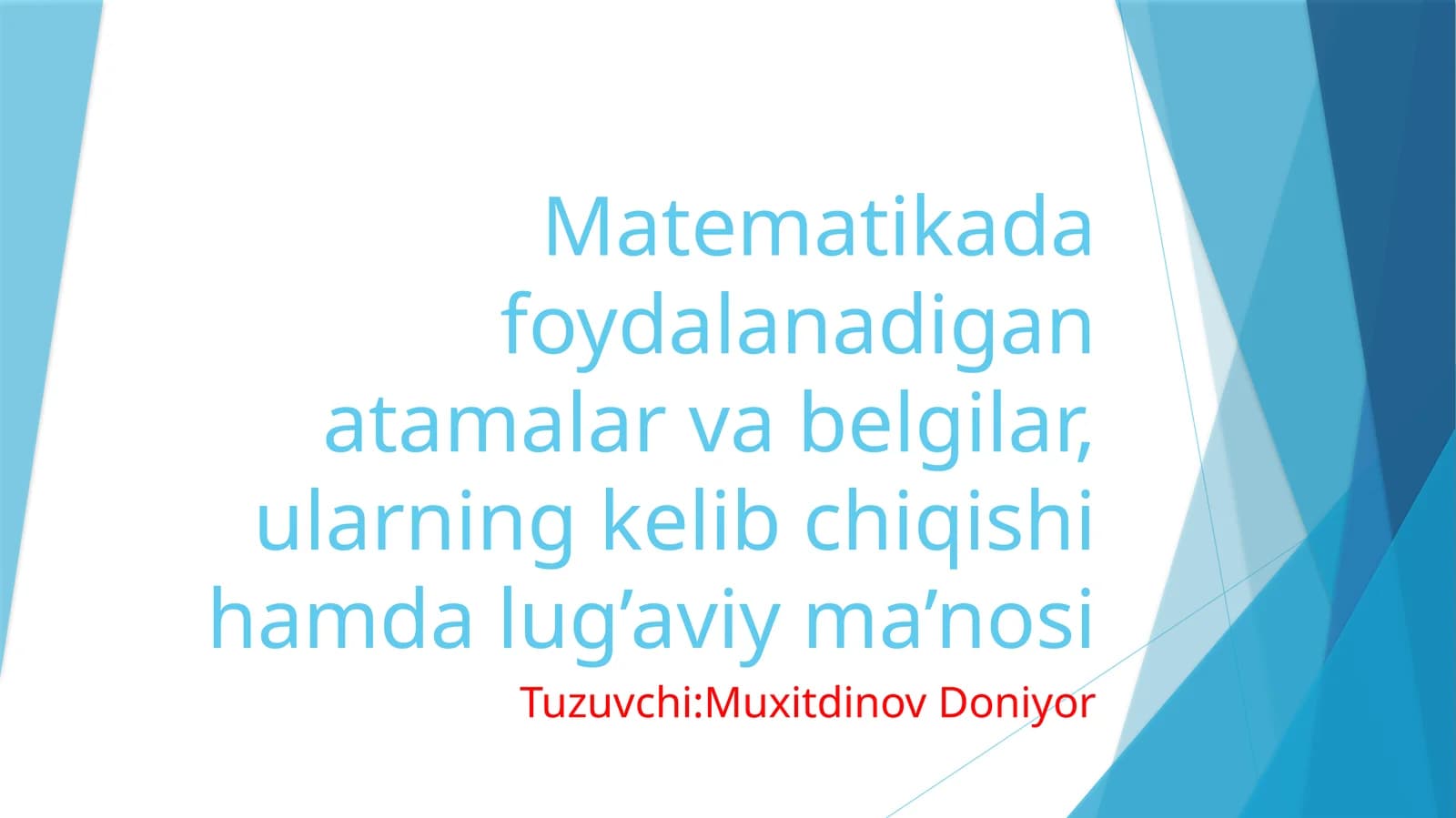 Matematikada foydalanadigan atamalar va belgilar, ularning kelib chiqishi hamda lug’aviy ma’nosi