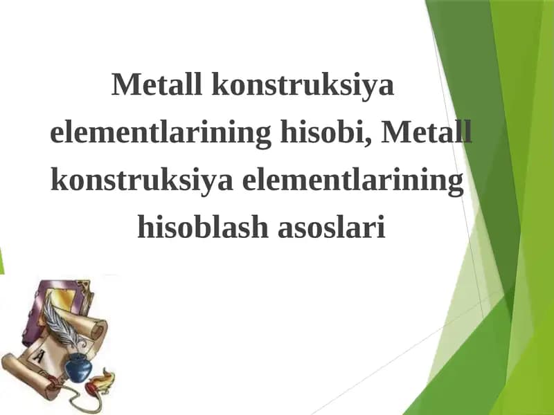Metall konstruksiya elementlarining hisobi, Metall konstruksiya elementlarining  hisoblash asoslari