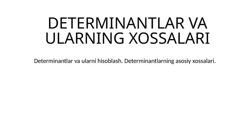 DETERMINANTLAR VA ULARNING XOSSALARI