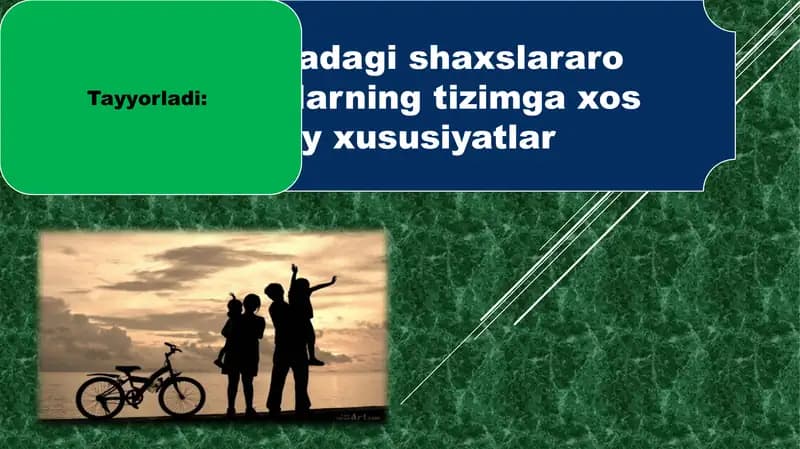 Oiladagi shaxslararo munosabatlarning tizimga xos umumiy xususiyatlar