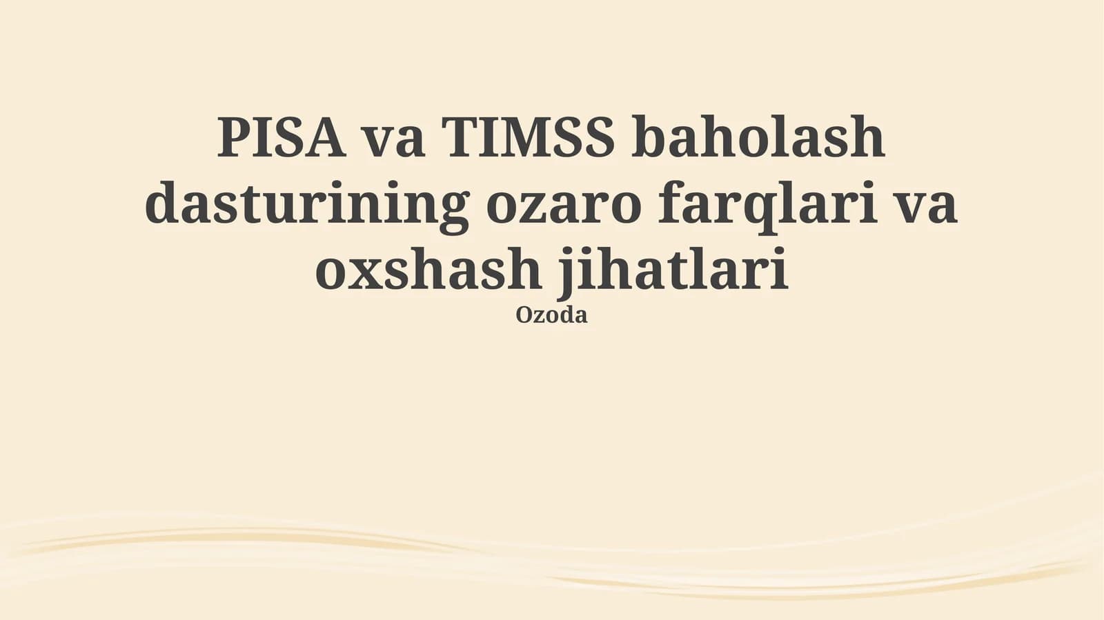 PISA va TIMSS: Umumiy jihatlar va farqlar