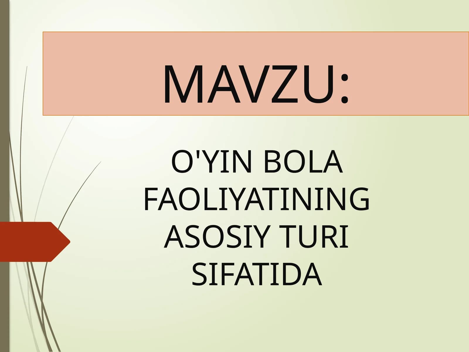 O'YIN BOLAFAOLIYATINING ASOSIY TURI SIFATIDA
