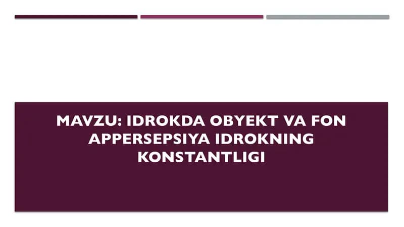 Idrokda obyekt va fon appersepsiya idrokning konstantligi