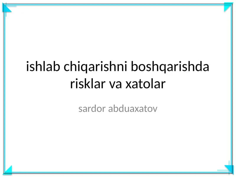 ishlab chiqarishni boshqarishda risklar va xatolar