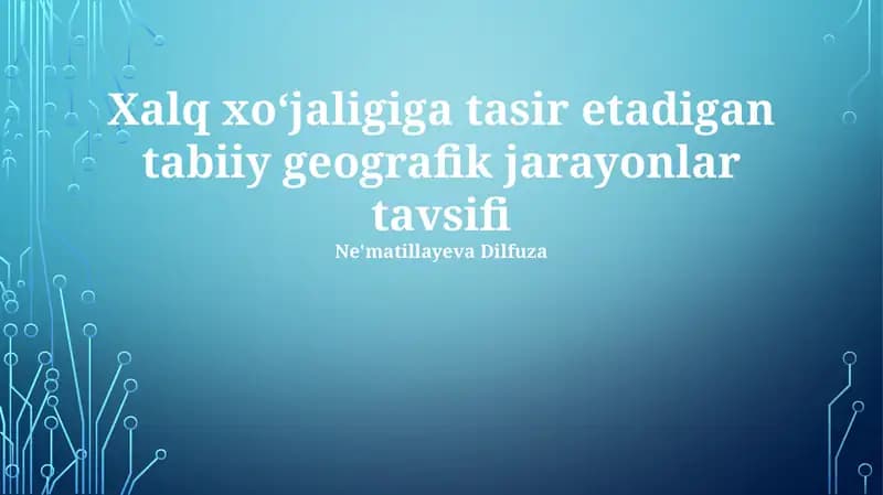 Tabiiy geografik jarayonlarning iqtisodiyotga ta'siri