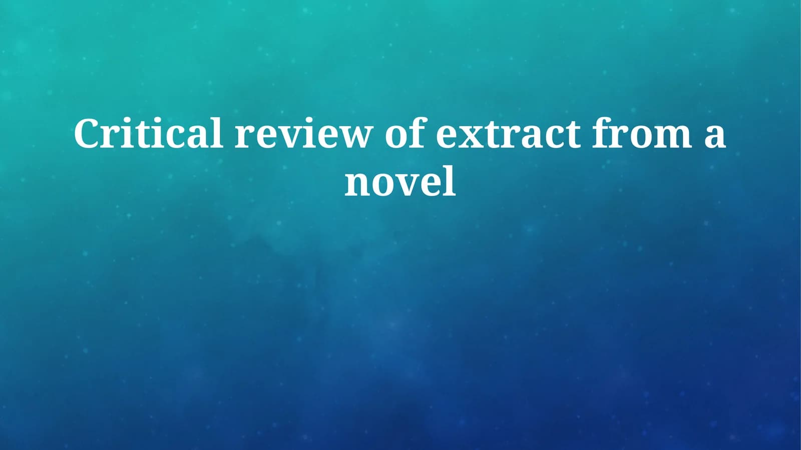 Critical review of extract from a novel