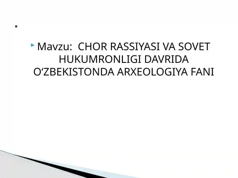 CHOR RASSIYASI VA SOVET HUKUMRONLIGI DAVRIDA OʻZBEKISTONDA ARXEOLOGIYA FANI