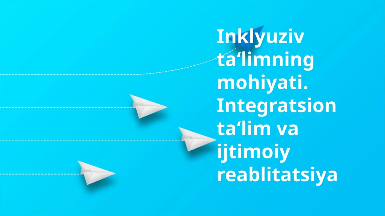 Inklyuziv ta‘limning mohiyati. Integratsion ta‘lim va ijtimoiy reablitatsiya