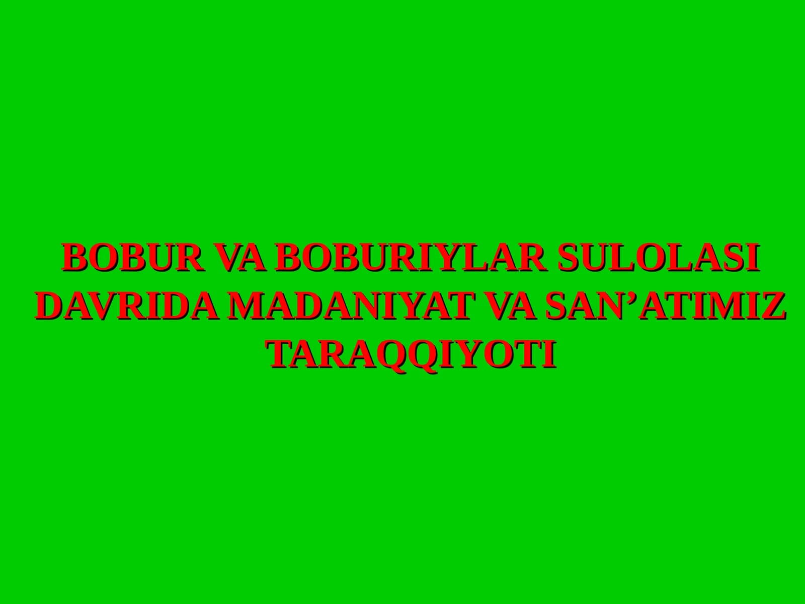 Bobur va Boburiy vaqtida madaniyat va san'at