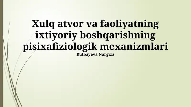 Xulq atvor va faoliyatning ixtiyoriy boshqarishning pisixafiziologik mexanizmlari