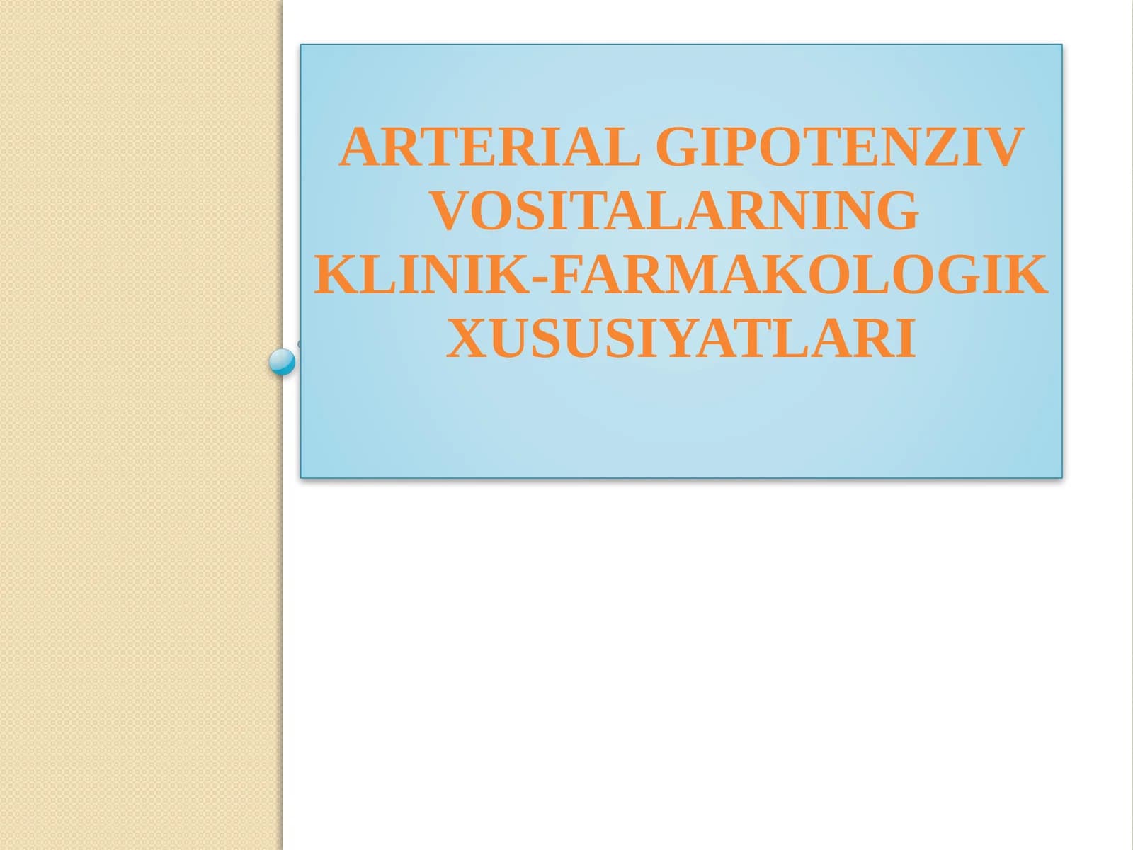 ArterialGIPOTENZIV VOSITALARningklinik-farmakologikxususiyatlari