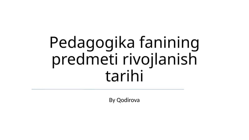 Pedagogika fanining predmeti rivojlanish tarihi