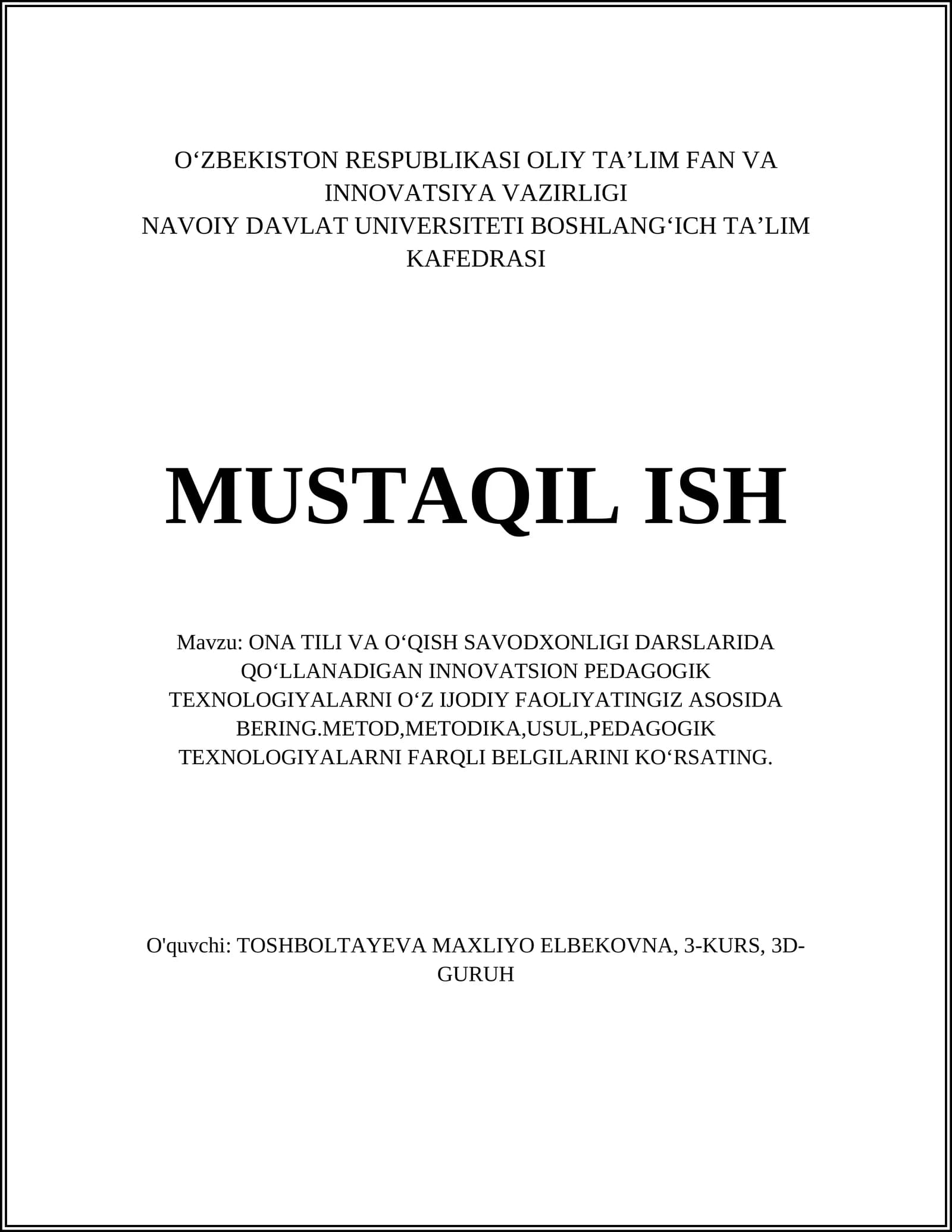 ONA TILI VA OʻQISH SAVODXONLIGI DARSLARIDA QOʻLLANADIGAN INNOVATSION PEDAGOGIK TEXNOLOGIYALARNI OʻZ IJODIY FAOLIYATINGIZ ASOSIDA BERING