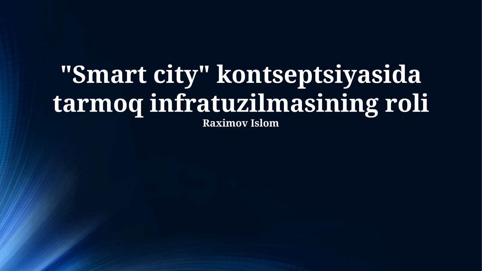 "Smart city" kontseptsiyasida tarmoq infratuzilmasining roli