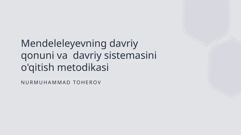 Mendeleevning davriy qonuni va davriy sistemasini o'qitish metodikasi