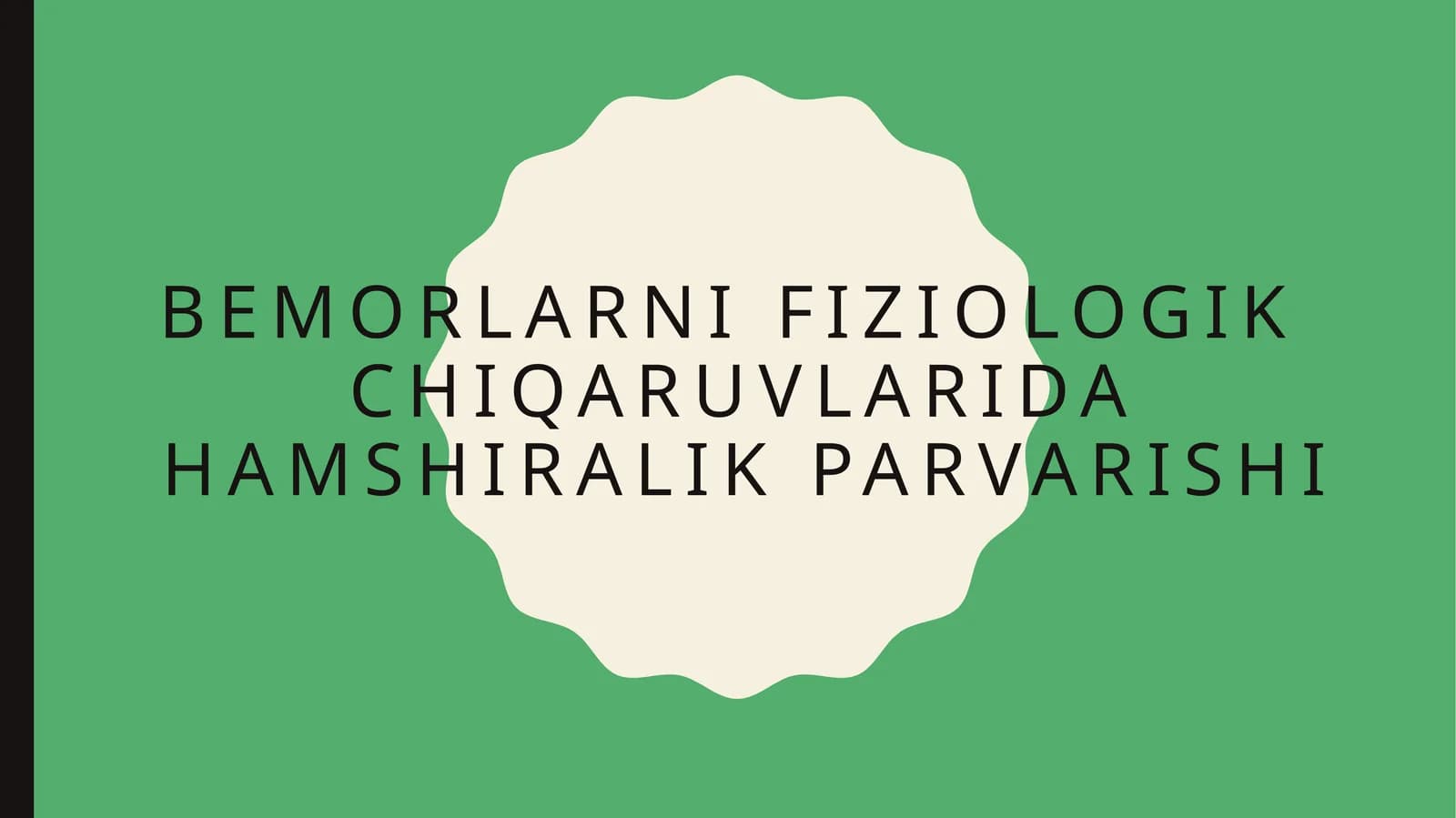 Bemorlarni fiziologik chiqaruvlarida hamshiralik parvarishi