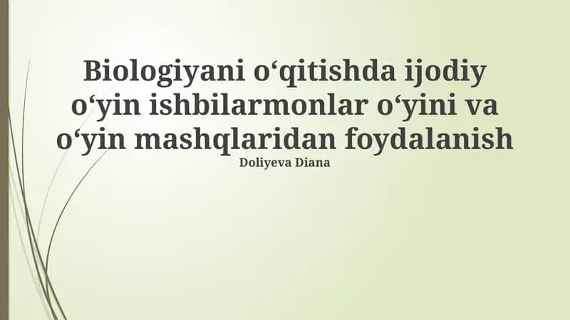 Biologiyani oʻqitishda ijodiy oʻyin ishbilarmonlar oʻyini va oʻyin mashqlaridan foydalanish