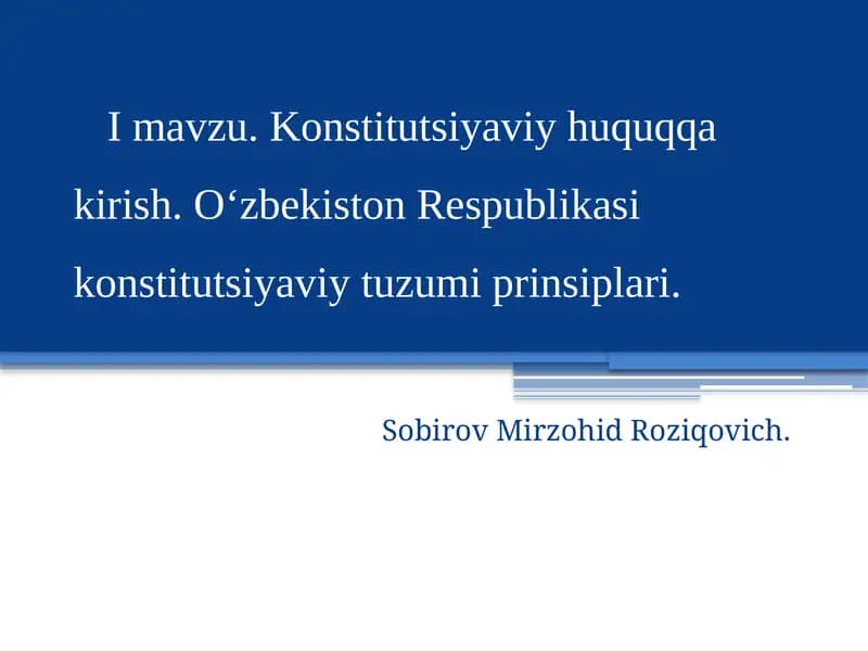 Konstitutsiyaviy huquqqa kirish. O‘zbekiston Respublikasikonstitutsiyaviytuzumi prinsiplari